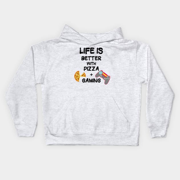 Life is Better with Pizza and Gaming. Kids Hoodie by PlanetMonkey